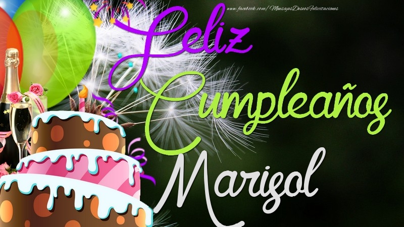 Felicitaciones de cumpleaños - Champán & Globos & Tartas & Hombres | Feliz Cumpleaños, Marisol