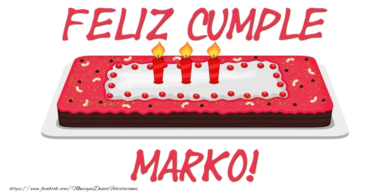 Felicitaciones de cumpleaños - Tartas | Feliz Cumple Marko!