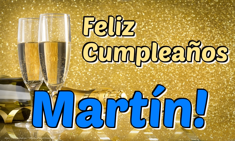 Felicitaciones de cumpleaños - Champán & Hombres | Feliz Cumpleaños Martín!