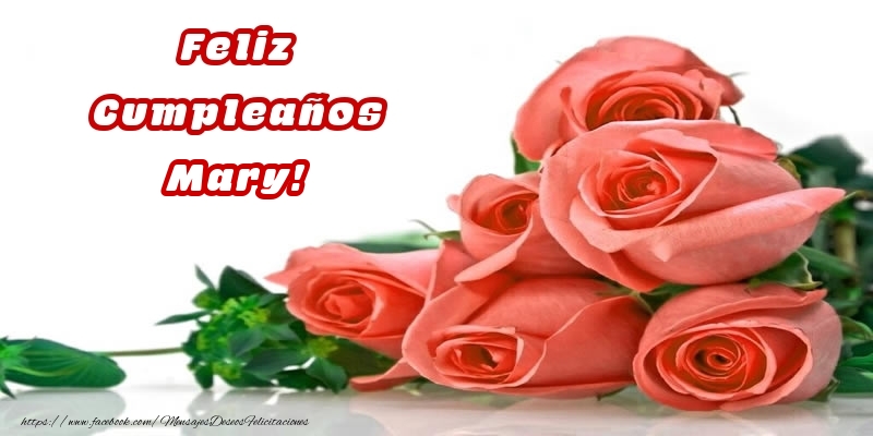 Felicitaciones de cumpleaños - Feliz Cumpleaños Mary! - Rosas