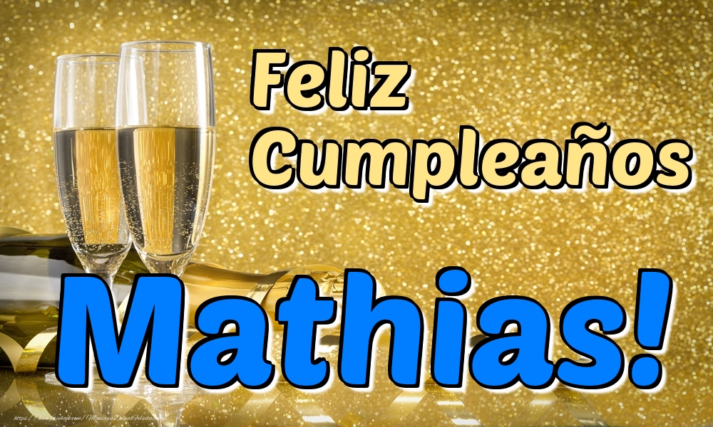 Felicitaciones de cumpleaños - Feliz Cumpleaños Mathias!