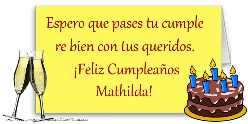 Felicitaciones de cumpleaños - Feliz cumpleaños Mathilda!
