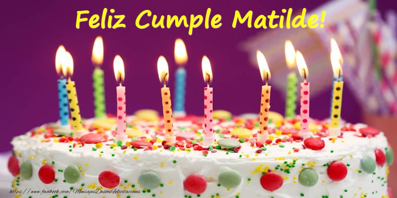 Felicitaciones de cumpleaños - Tartas | Feliz Cumple Matilde!