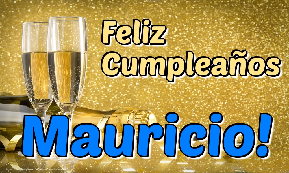 Felicitaciones de cumpleaños - Champán & Hombres | Feliz Cumpleaños Mauricio!