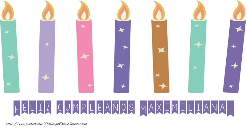 Felicitaciones de cumpleaños - Feliz cumpleaños Maximiliana!