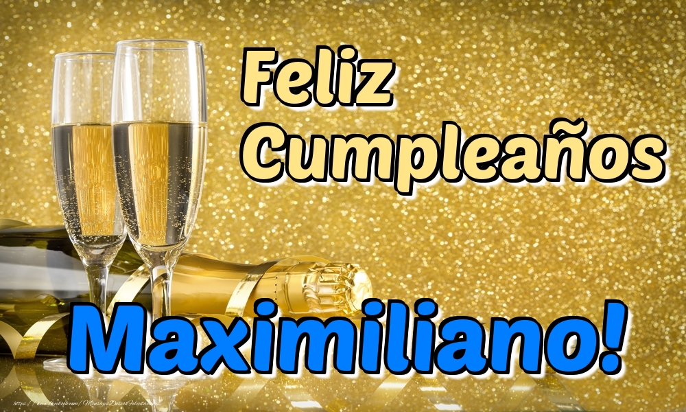 Felicitaciones de cumpleaños - Feliz Cumpleaños Maximiliano!