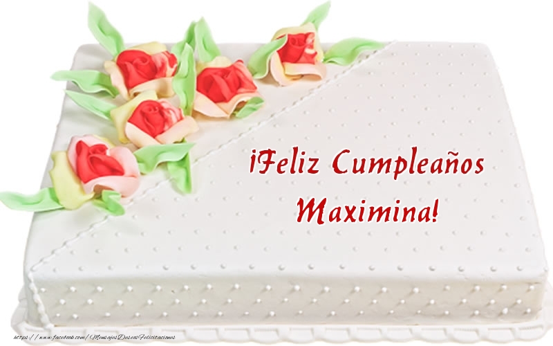 Felicitaciones de cumpleaños - Tartas | ¡Feliz Cumpleaños Maximina! - Tarta