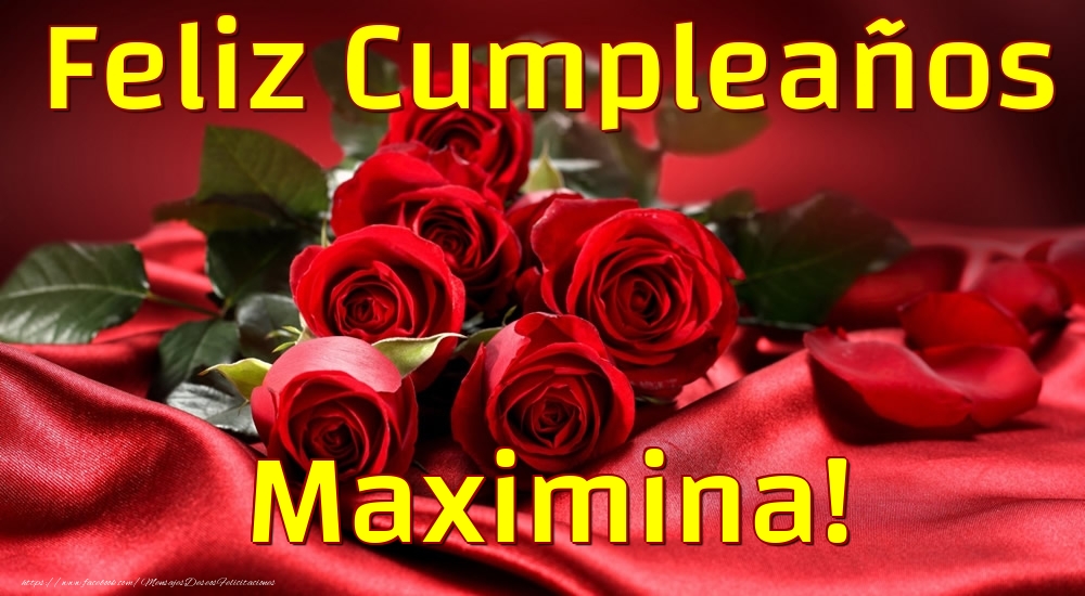 Felicitaciones de cumpleaños - Rosas & Mujers | Feliz Cumpleaños Maximina!
