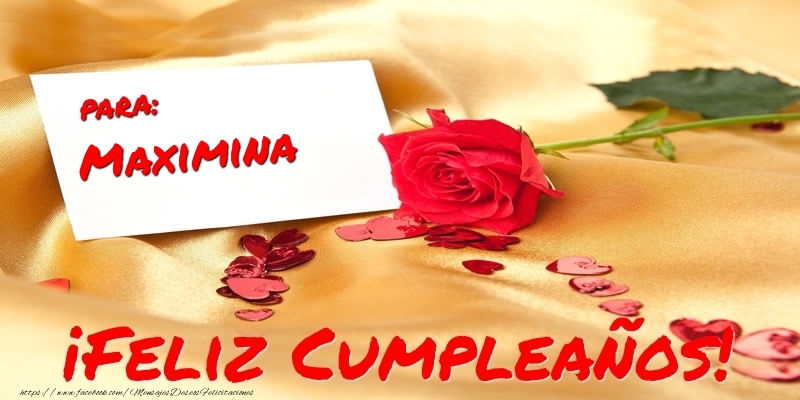 Felicitaciones de cumpleaños - Corazón & Rosas & Mujers | para: Maximina ¡Feliz Cumpleaños!