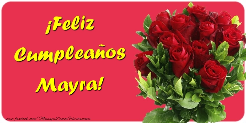 Felicitaciones de cumpleaños - Rosas & Mujers | ¡Feliz Cumpleaños Mayra