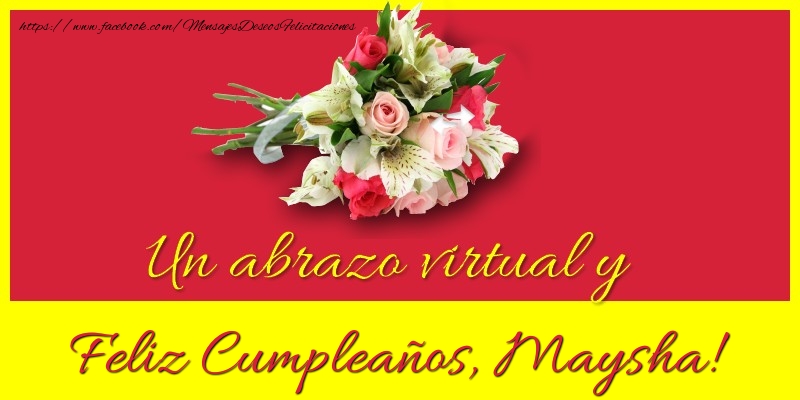 Felicitaciones de cumpleaños - Ramo De Flores & Mujers | Feliz Cumpleaños, Maysha!