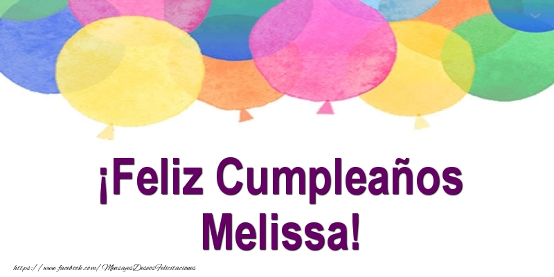 Felicitaciones de cumpleaños - Globos | ¡Feliz Cumpleaños Melissa!