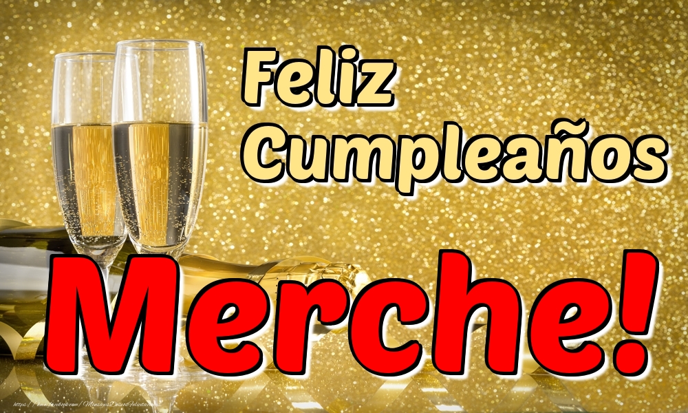Felicitaciones de cumpleaños - Champán & Hombres | Feliz Cumpleaños Merche!