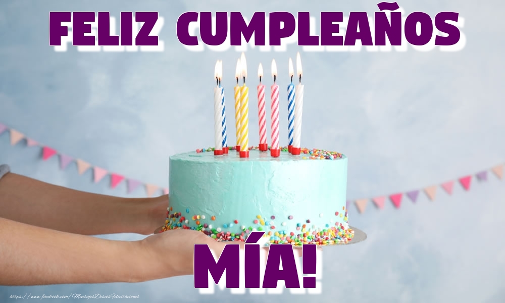 Felicitaciones de cumpleaños - Feliz Cumpleaños Mía!