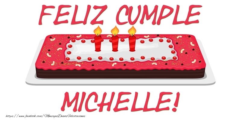 Felicitaciones de cumpleaños - Feliz Cumple Michelle!
