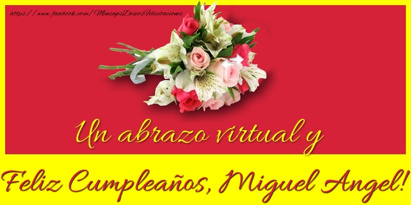 Felicitaciones de cumpleaños - Feliz Cumpleaños, Miguel Angel!