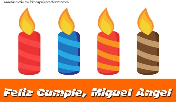 Felicitaciones de cumpleaños - Feliz Cumpleaños, Miguel Angel!