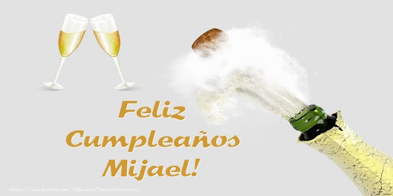 Felicitaciones de cumpleaños - Champán & Hombres | Feliz Cumpleaños Mijael!