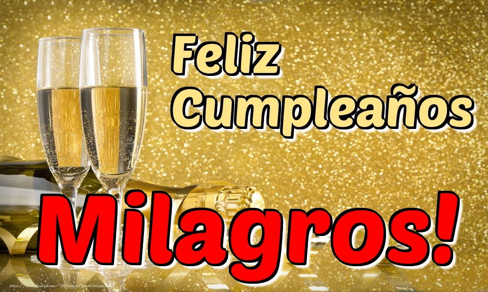 Felicitaciones de cumpleaños - Champán & Hombres | Feliz Cumpleaños Milagros!