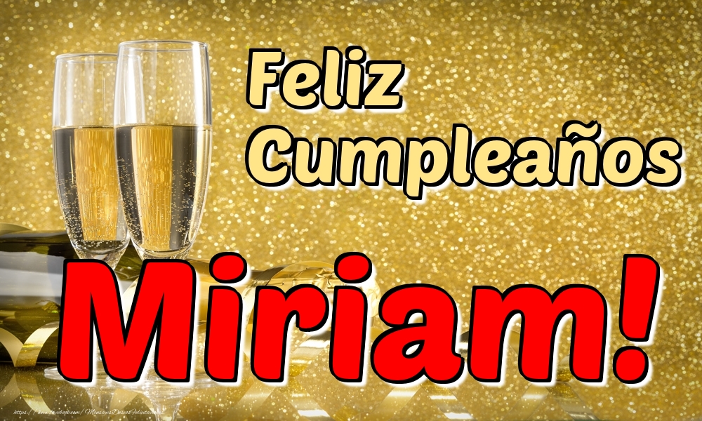 Felicitaciones de cumpleaños - Feliz Cumpleaños Miriam!