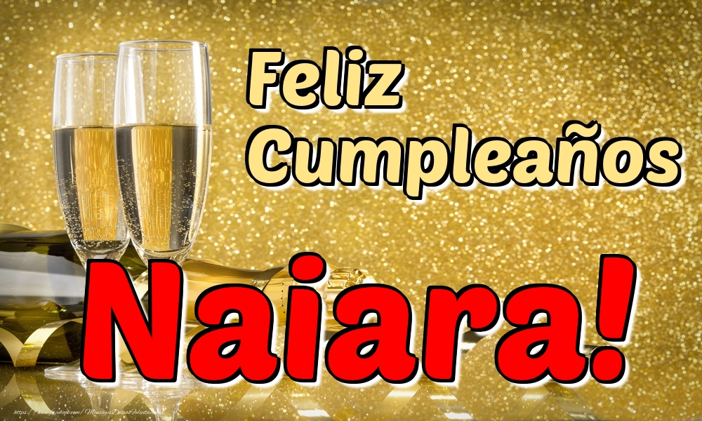 Felicitaciones de cumpleaños - Champán & Hombres | Feliz Cumpleaños Naiara!