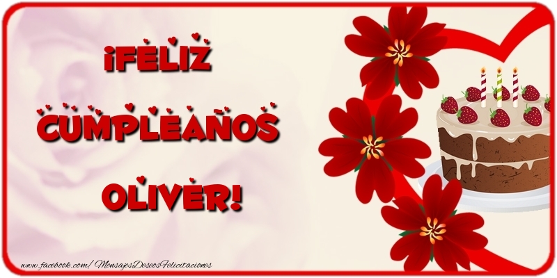 Felicitaciones de cumpleaños - Flores & Tartas & Mujers | ¡Feliz Cumpleaños Oliver