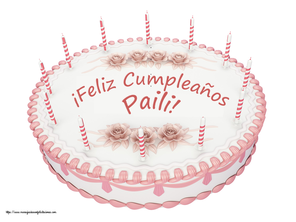 Felicitaciones de cumpleaños -  ¡Feliz Cumpleaños Paili! - Tartas