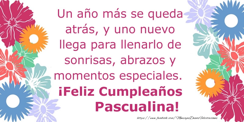 Felicitaciones de cumpleaños - Flores & Mujers | Un año más se queda atrás, y uno nuevo llega para llenarlo de sonrisas, abrazos y momentos especiales. ¡Feliz Cumpleaños Pascualina!