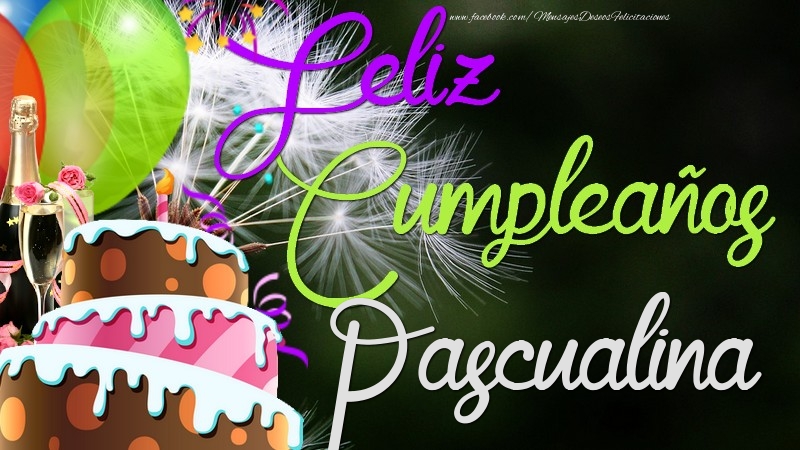 Felicitaciones de cumpleaños - Champán & Globos & Tartas & Hombres | Feliz Cumpleaños, Pascualina