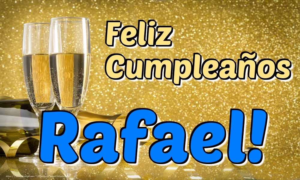 Felicitaciones de cumpleaños - Champán & Hombres | Feliz Cumpleaños Rafael!