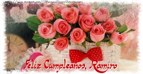 Felicitaciones de cumpleaños - Rosas & Mujers | Feliz Cumpleaños, Ramiro