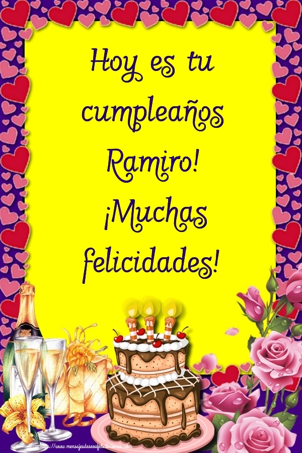 Felicitaciones de cumpleaños - Champán & Flores & Tartas & Hombres & Mujers | Hoy es tu cumpleaños Ramiro! ¡Muchas felicidades!
