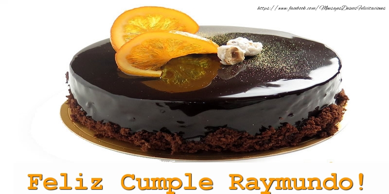 Felicitaciones de cumpleaños - Tartas | Feliz Cumple Raymundo!