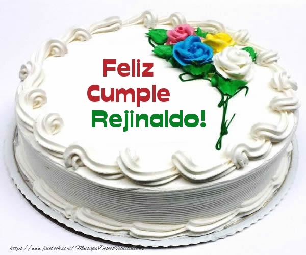 Felicitaciones de cumpleaños - Tartas | Feliz Cumple Rejinaldo!