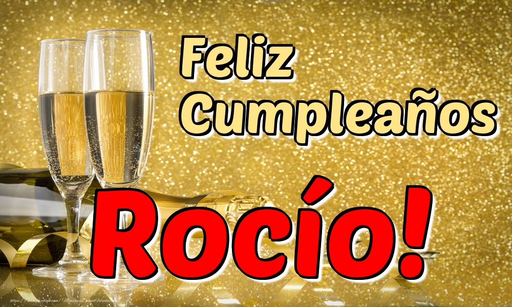 Felicitaciones de cumpleaños - Champán & Hombres | Feliz Cumpleaños Rocío!