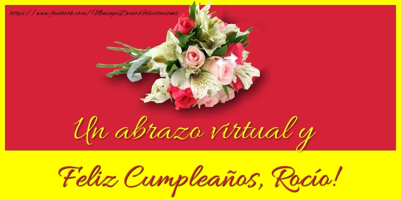 Felicitaciones de cumpleaños - Ramo De Flores & Mujers | Feliz Cumpleaños, Rocío!
