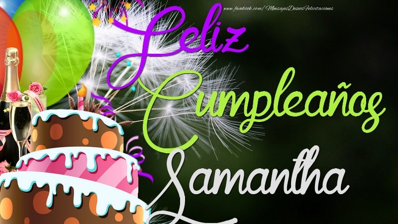 Felicitaciones de cumpleaños - Champán & Globos & Tartas & Hombres | Feliz Cumpleaños, Samantha