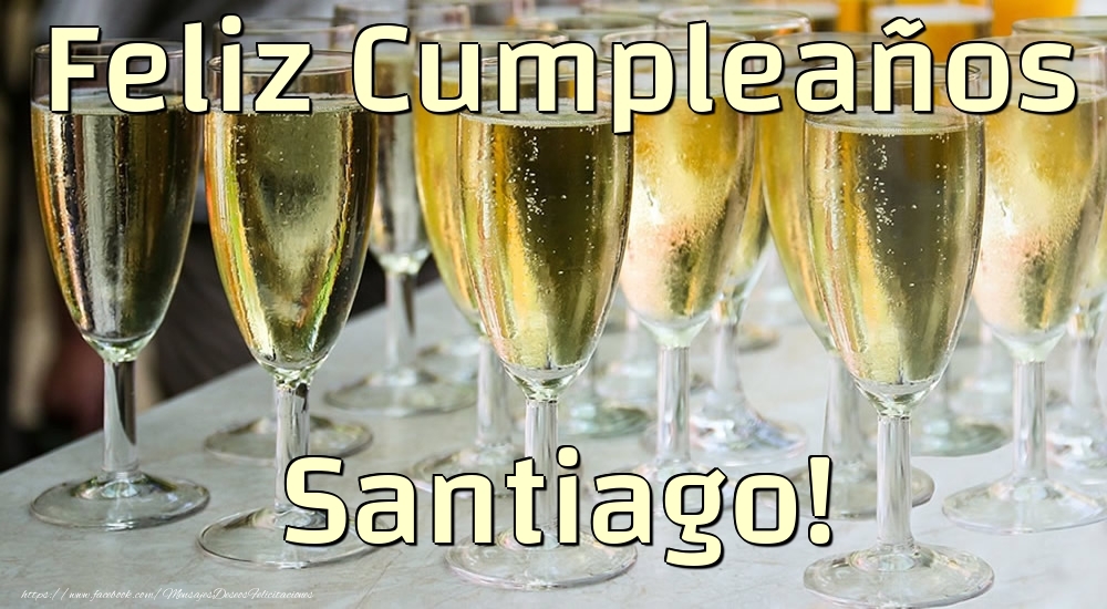 Felicitaciones de cumpleaños - Champán & Hombres | Feliz Cumpleaños Santiago!