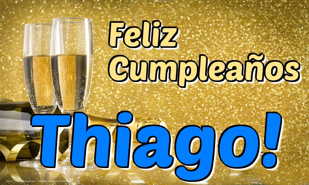 Felicitaciones de cumpleaños - Champán & Hombres | Feliz Cumpleaños Thiago!
