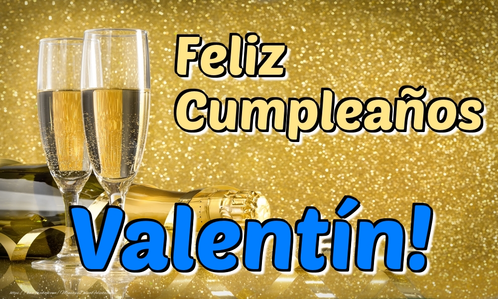 Felicitaciones de cumpleaños - Champán & Hombres | Feliz Cumpleaños Valentín!