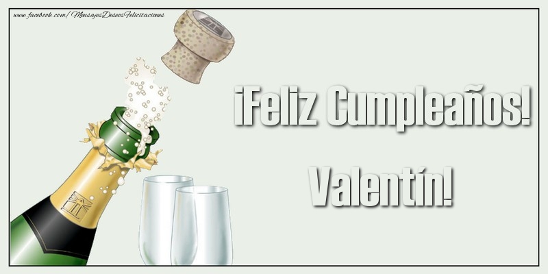 Felicitaciones de cumpleaños - Champán & Hombres | ¡Feliz Cumpleaños! Valentín!