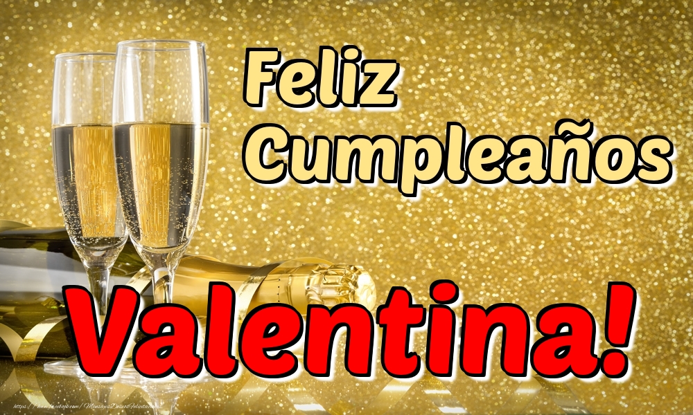 Felicitaciones de cumpleaños - Champán & Hombres | Feliz Cumpleaños Valentina!