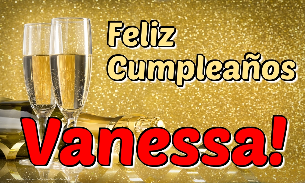 Felicitaciones de cumpleaños - Champán & Hombres | Feliz Cumpleaños Vanessa!