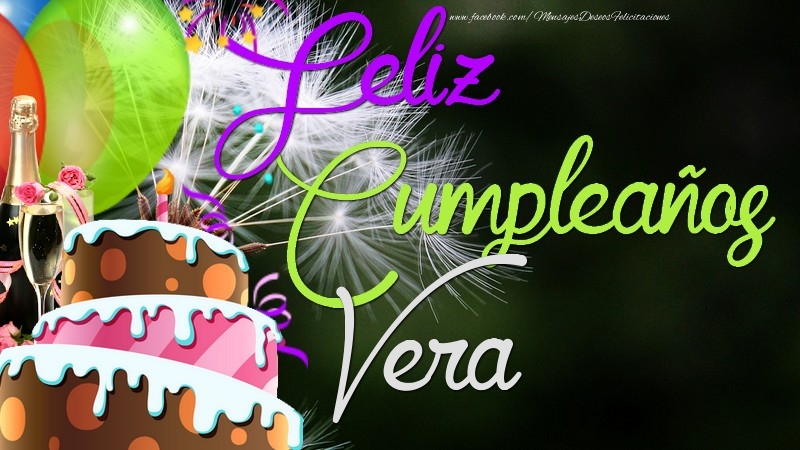 Felicitaciones de cumpleaños - Champán & Globos & Tartas & Hombres | Feliz Cumpleaños, Vera