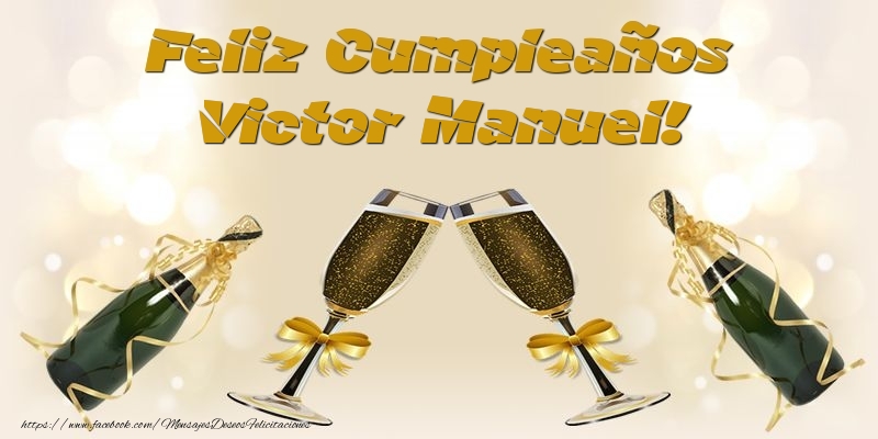 Felicitaciones de cumpleaños - Champán & Hombres | Feliz Cumpleaños Victor Manuel!