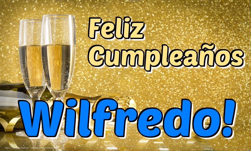 Felicitaciones de cumpleaños - Feliz Cumpleaños Wilfredo!