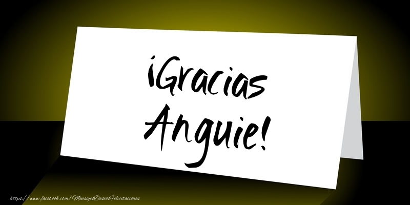 Felicitaciones de gracias - ¡Gracias Anguie!