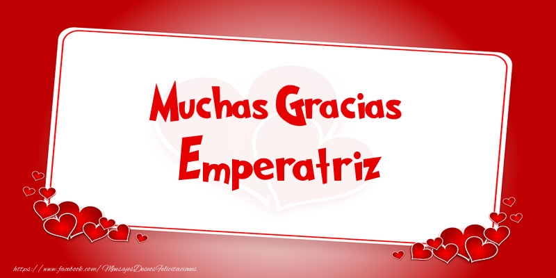 Felicitaciones de gracias - Muchas Gracias Emperatriz
