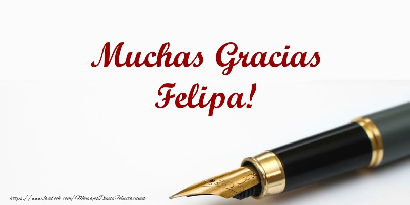 Felicitaciones de gracias - Muchas Gracias Felipa!