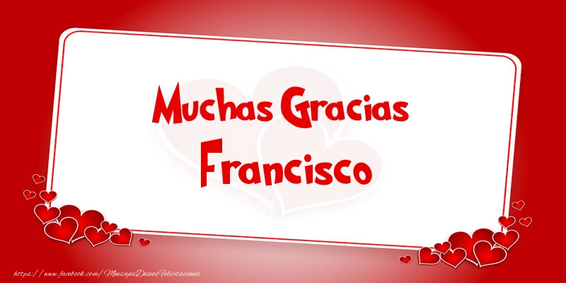 Felicitaciones de gracias - Muchas Gracias Francisco